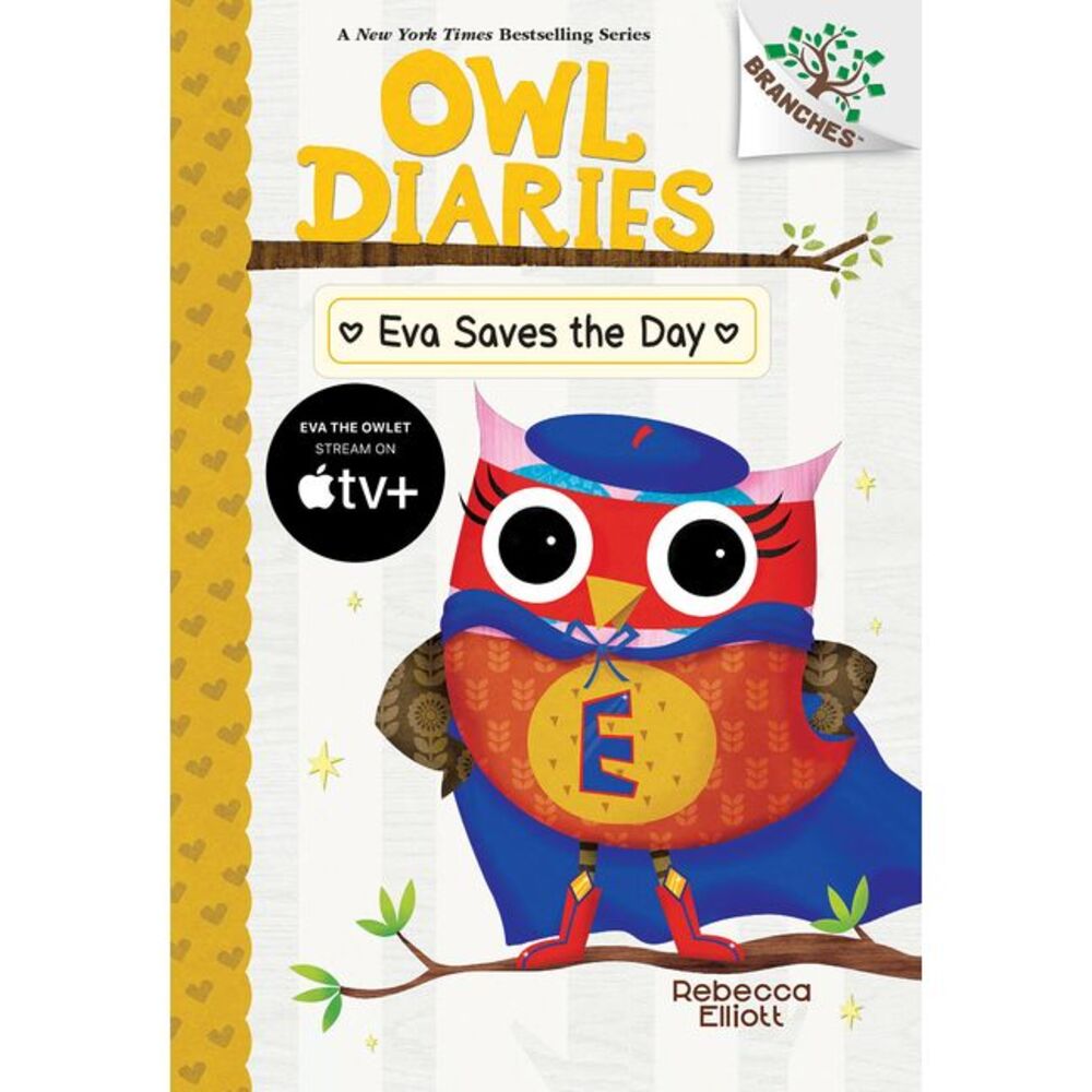 Eva Saves the Day: A Branches Book (Owl Diaries #22): Volume 22 -- Rebecca Ellio
